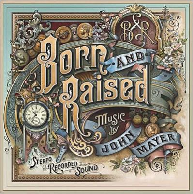 Born and raised by John Mayer