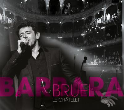 Bruel Barbara &ndash; Concert au Th&eacute;&acirc;tre du Ch&acirc;telet (2CD + DVD)