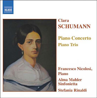 Clara Schumann : Concerto pour piano opus 7 - Trio pour piano opus 17