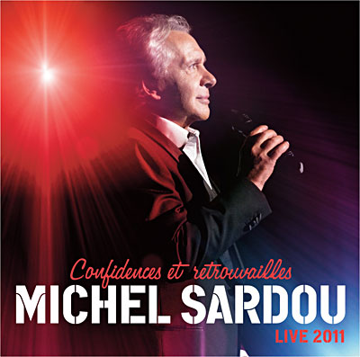 MICHEL SARDOU - Confidences Et Retrouvailles Live