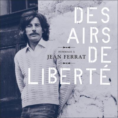 Des airs de libert&eacute; : Hommage &agrave; Jean Ferrat - Digipack