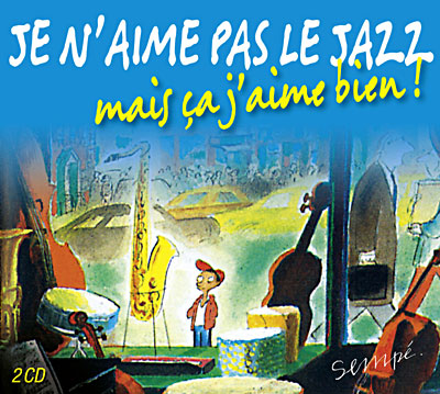 Je n'aime pas le jazz, mais &ccedil;a j'aime bien !