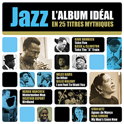 Jazz l'album ideal en 25 titres mythiques