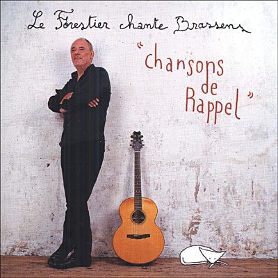 Le forestier chante brassens : chansons de rappel (best of)