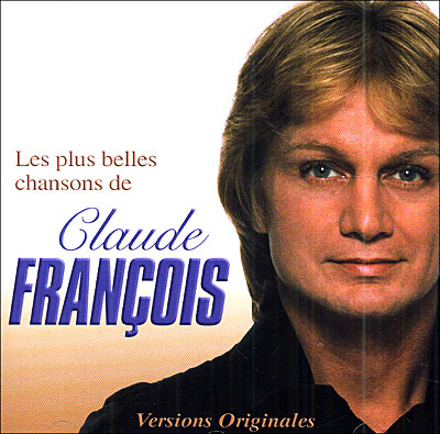 Les plus belles chansons de Claude Fran&ccedil;ois