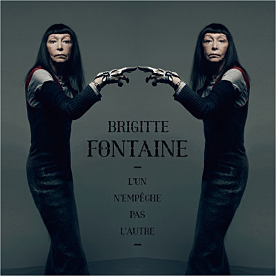BRIGITTE FONTAINE - L'un N'emp&ecirc;che Pas L'autre
