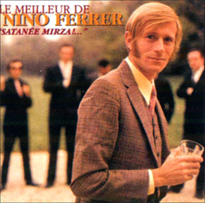 Satan&eacute;e Mirza : Le Meilleur De Nino Ferrer