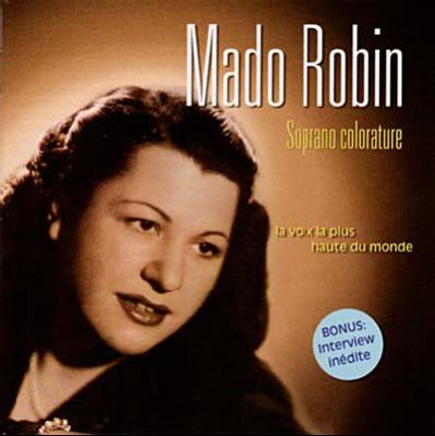Mado Robin, Soprano Colature - La Voix La Plus Haute Du Monde