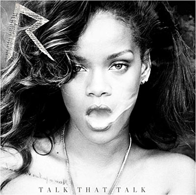 Talk That Talk - &Eacute;dition Limit&eacute;e (2 Titres In&eacute;dits)