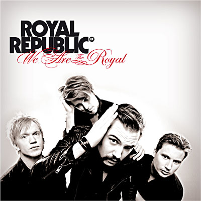 We are the royal by Royal Republic