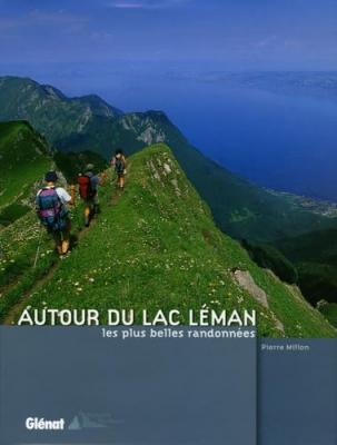 Autour Du Lac L&eacute;man - Les Plus Belles Randonn&eacute;es