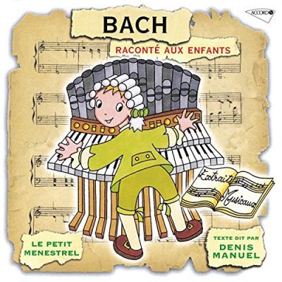 Bach racont&eacute; aux enfants par Denis Manuel