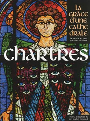 Chartres, la Gr&acirc;ce d'une Cath&eacute;drale