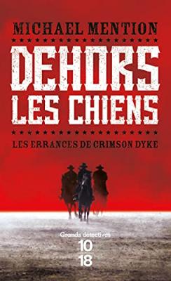 Les Errances De Crimson Dyke Tome 1 - Dehors Les Chiens