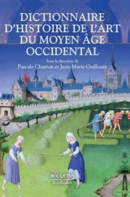 Dictionnaire d'histoire de l'art du Moyen &acirc;ge occidental