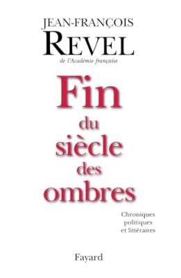 Fin Du Siecle Des Ombres - Chroniques Politiques Et Litt&eacute;raires
