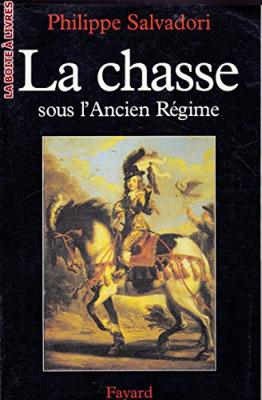 La Chasse sous l'Ancien R&eacute;gime