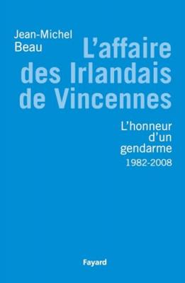 L'Affaire des Irlandais de Vincennes: L'Honneur d'un gendarme 1982