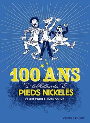 Le Meilleur des Pieds Nickel&eacute;s - Tome 07 - Sp&eacute;cial 100 ans (BD)
