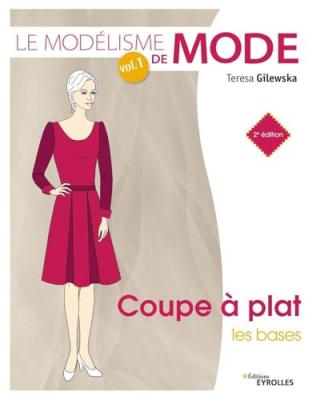 EYROLLES Le Mod&eacute;lisme De Mode - Volume 1, Coupe &Agrave; Plat : Les Bases