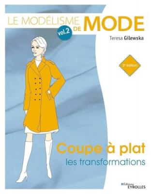 EYROLLES Le Mod&eacute;lisme De Mode - Volume 2, Coupe &Agrave; Plat : Les Transformations