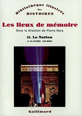 Les Lieux De M&eacute;moire - Tome 2, La Nation : La Gloire, Les Mots