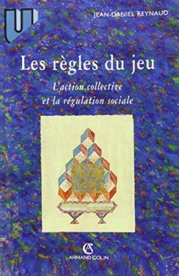 Les r&egrave;gles du jeu - L'action collective et la r&eacute;gulation sociale