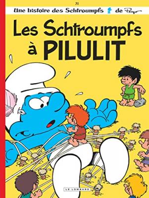Les Schtroumpfs Lombard - Tome 31 - Les Schtroumpfs &agrave; Pilulit