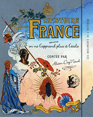 L'histoire de France comme on ne l'apprend plus &agrave; l'&eacute;cole