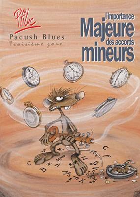 Pacush Blues Tome 3 - L'importance Majeure Des Accords Mineurs