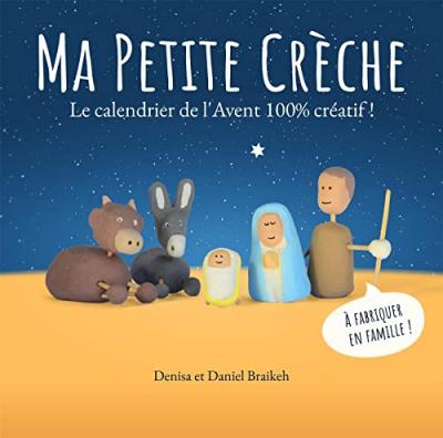  Ma Petite Cr&egrave;che - Le Calendrier De L'avent 100 % Cr&eacute;atif !
