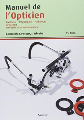 Manuel De L'opticien - Anatomie, Physiologie, Pathologie
