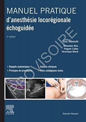 Manuel pratique d'anesth&eacute;sie locor&eacute;gionale &eacute;choguid&eacute;e