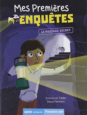 MES PREMI&Egrave;RES ENQU&Ecirc;TES - TOME 6 - LE PASSAGE SECRET (Jeunesse)