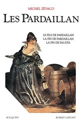 Les Pardaillan Tome 3 - Le Fils De Pardaillan, La Fin De Pardaillan, La Fin De Fausta