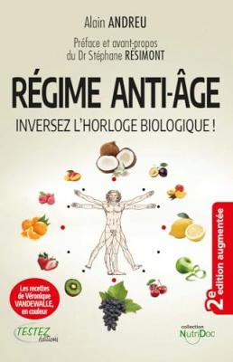 TESTEZ R&eacute;gime anti-&acirc;ge - Inversez l'horloge biologique ! - Alain Andreu -  - broch&eacute; - Guide