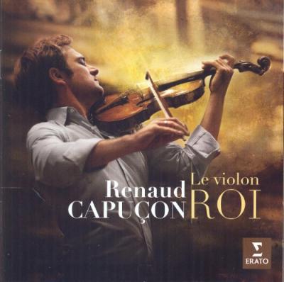 Renaud Capucon : Le Violon Roi
