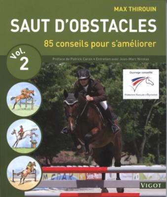Saut d'obstacles volume 2: 85 conseils pour s'am&eacute;liorer