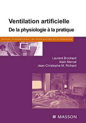 Ventilation artificielle: De la physiologie &agrave; la pratique