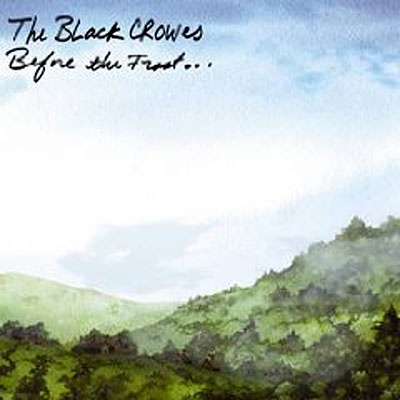 BEFORE THE FROST - The Black Crowes