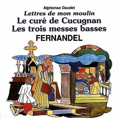 Lettres De Mon Moulin Vol. 3 : Le Cure De Cucugnan
