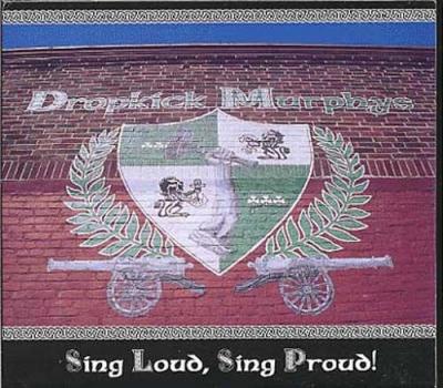 Sing loud, sing proud by Dropkick Murphys (CD)