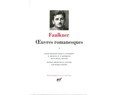 Faulkner : Oeuvres romanesques, tome 1