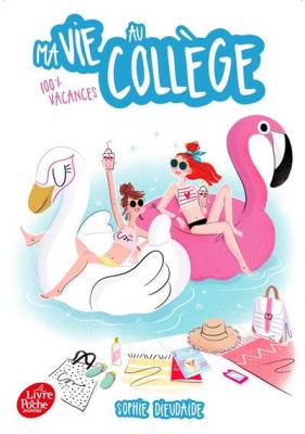 Ma vie au coll&egrave;ge - 100% vacances - 100 % vacances (Poche)