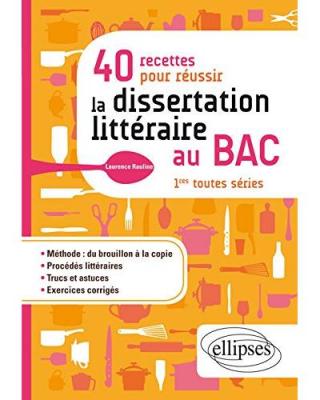 Fournisseur Cultura 40 Recettes Pour R&eacute;ussir La Dissertation Litt&eacute;raire Au Bac - Premi&egrave;res Toutes S&eacute;ries