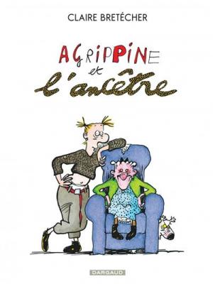 Agrippine - Tome 1 - Agrippine et l'anc&ecirc;tre