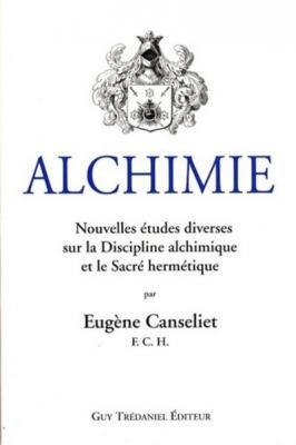 Alchimie, Nouvelles &eacute;tudes diverses sur la discip line alchimique et le Sacr&eacute; herm&eacute;tique