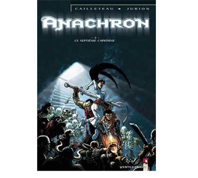 Anachron, tome 2 : Le Septi&egrave;me Capitaine