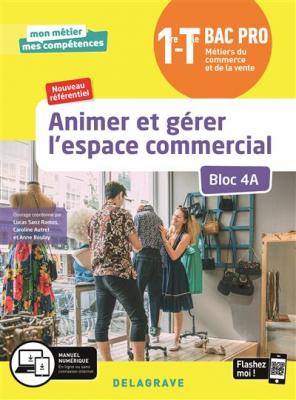 [DELAGRAVE TERTIAIRE] Animer Et G&eacute;rer L'espace Commercial Bloc 4a - 1re Terminale Bca Pro - &Eacute;l&egrave;ve