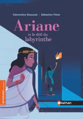 Ariane et le d&eacute;fi du labyrinthe - Roman mythologie - D&egrave;s 7 ans